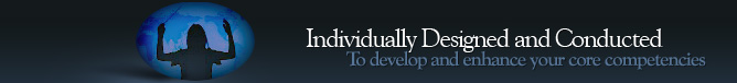 Individually Designed and conducted coaching to develop and enhance your core competencies